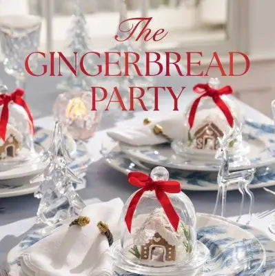 The Gingerbread Party: Recipes and Traditions For Christmas