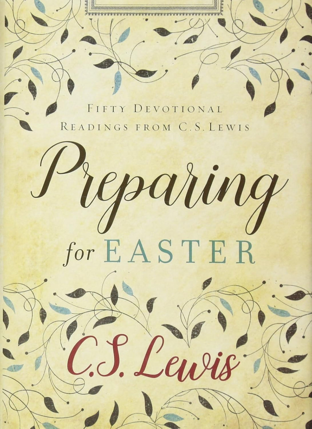 Preparing for Easter: Fifty Devotional Readings From C.S. Lewis