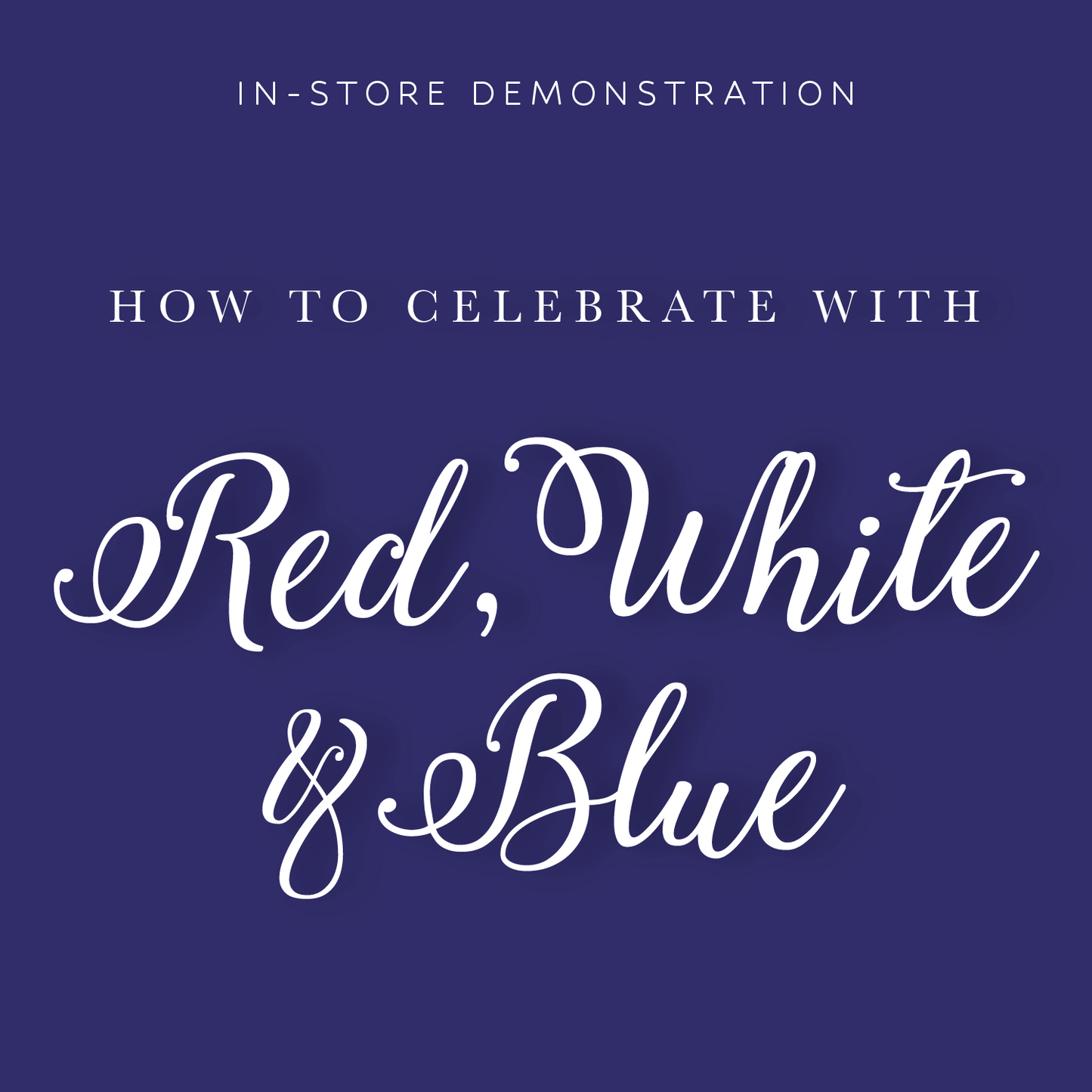How to Celebrate with Red, White, and Blue